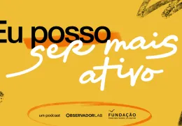 Texto «Eu posso ser mais ativo», sobre um fundo laranla, com os logotipos da Fundação e do Observador Lab