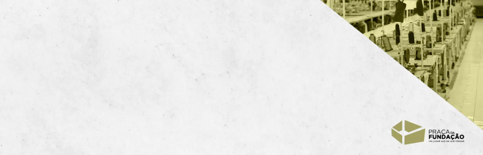 Imagem de um fundo cinzento com uma imagem do interior de uma fábrica no canto superior direito