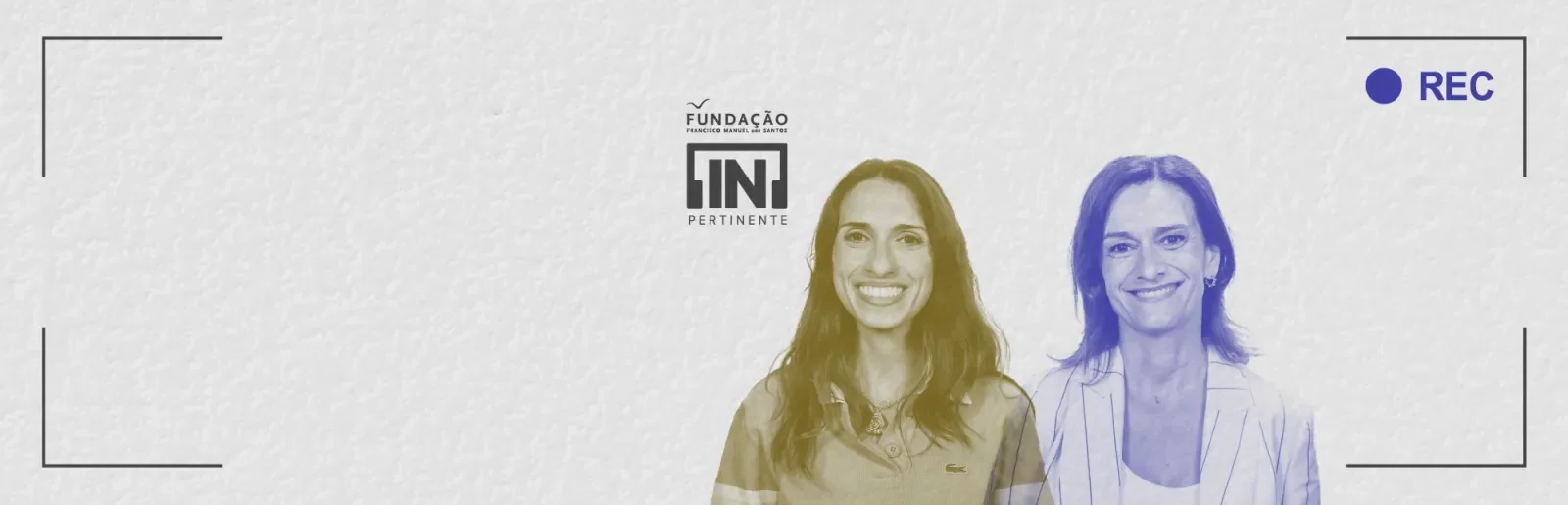 Duas mulheres sorridentes com dois logotipos ao lado: "Fundação" e "[IN]Pertinente". DR
