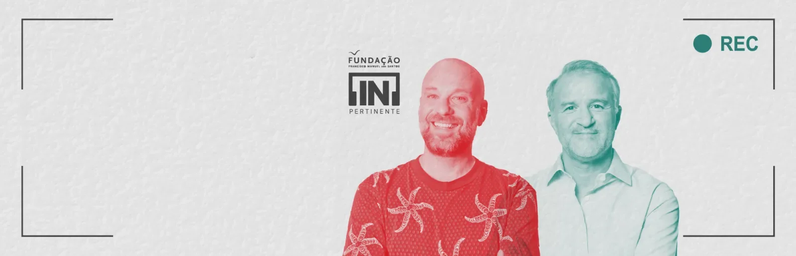Do lado direito, dois homens sorridentes e, ao centro, os logotipos "Fundação" e "[IN]Pertinente". D/R