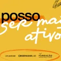 Texto «Eu posso ser mais ativo», sobre um fundo laranla, com os logotipos da Fundação e do Observador Lab