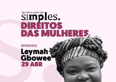 Direitos das mulheres não é assim tão simples, com Leymah Ggowee