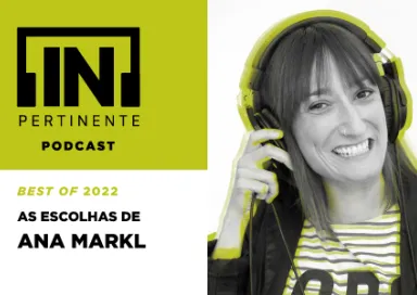 Imagem de Ana Markl que escolhe os seus podcasts preferidos de 2022