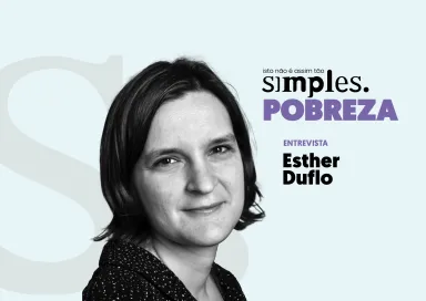 Imagem ilustrativa da entrevista «Pobreza não é assim tão simples», com Esther Duflo