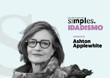 Imagem ilustrativa do programa «Idadismo não é assim tão simples» com Ashton Applewhite