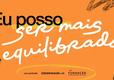 Texto "Eu posso ser mais equilibrado», num fundo laranja, com os logos da Fundação e do Observador Lab