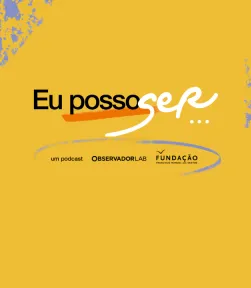Imagem ilustrativa do novo podcast da Fundação «Eu posso ser...», realizado em parceria com o Observador Lab