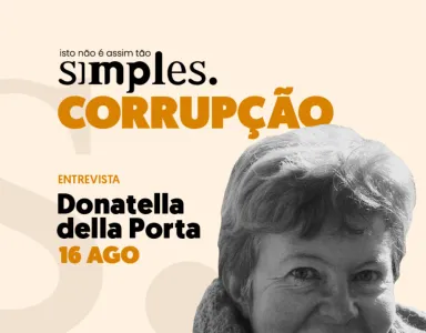 Imagem com texto: "isto não é assim tão simples. CORRUPÇÃO. ENTREVISTA Donatella della Porta 16 AGO."