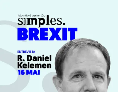 Imagem com texto: "isto não é assim tão simples. BREXIT. ENTREVISTA R. Daniel Kelemen 16 MAI".
