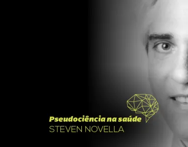 Imagem de Steven Novella com texto: "Pseudociência na saúde". Fundo escuro.