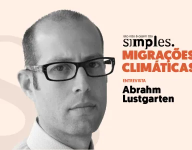 Retrato de Abraham Lustgarten, com texto: "Migrações climáticas - Entrevista".