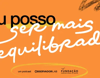 Texto "Eu posso ser mais equilibrado», num fundo laranja, com os logos da Fundação e do Observador Lab