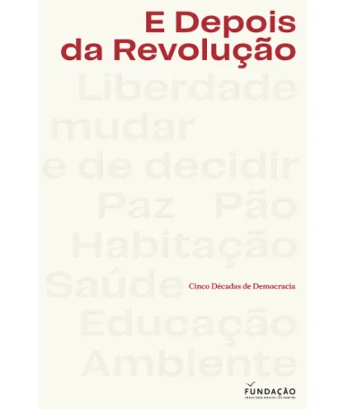 Capa do livro «E Depois da Revolução, Cinco Décadas de Democracia»