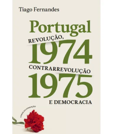 Capa do livro «Portugal 1974-1975, Revolução, contrarrevolução e democracia»