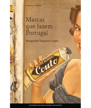 Capa do livro «Marcas que fazem Portugal» de Margarida Vaqueiro Lopes