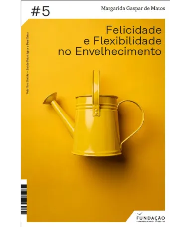 Imagem da capa do livro «Felicidade e Flexibilidade no Envelhecimento», de Margarida Gaspar de Matos