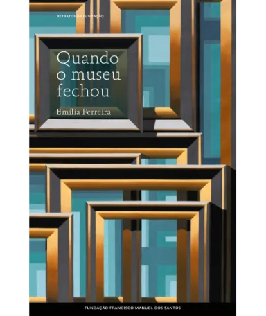Imagem da capa do livro «Quando o Museu Fechou», de Emília Ferreira