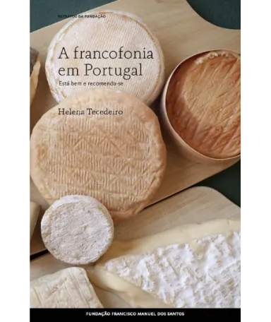 Imagem da capa do livro «A Francofonia em Portugal, Está bem e recomenda-se», de Helena Tecedeiro