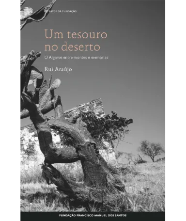 Imagem da capa do livro «Um Tesouro no Deserto, O Algarve entre montes e memórias», de Rui Araújo