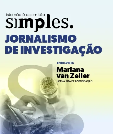 Imagem de promoção da entrevista Jornalismo de investigação não é assim tão simples, com Mariana van Zeller