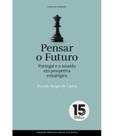 A capa de um livro da Fundação. Uma peça de xadrez ao centro. Texto em destaque: "Pensar o Futuro".