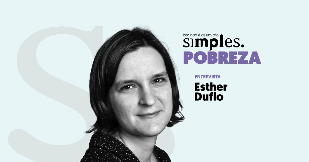 Imagem ilustrativa da entrevista «Pobreza não é assim tão simples», com Esther Duflo