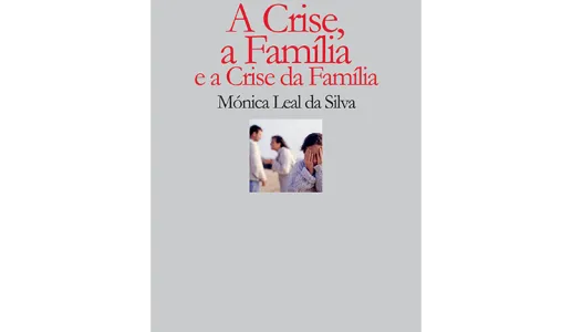 A Crise, A Família e a Crise da Família