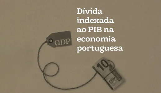 Estudo Dívida indexada ao PIB na economia Portuguesa, da Fundação Francisco Manuel dos Santos