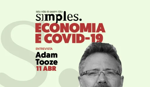 Imagem a preto e branco de Adam Tooze com o texto: "Economia e COVID-19", "Entrevista"
