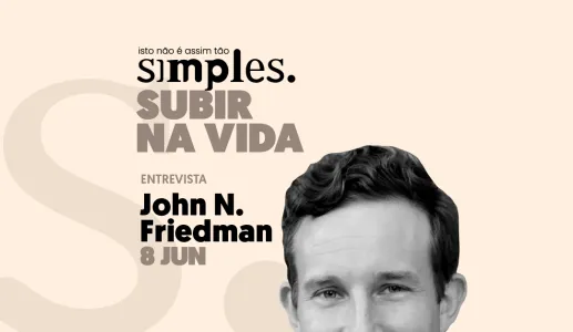 Subir na vida não é assim tão simples, com John N. Friedman