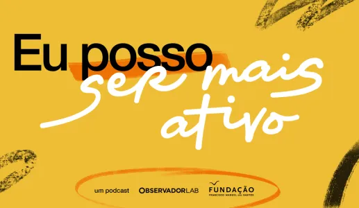 Texto «Eu posso ser mais ativo», sobre um fundo laranla, com os logotipos da Fundação e do Observador Lab