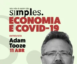 Imagem a preto e branco de Adam Tooze com o texto: "Economia e COVID-19", "Entrevista"