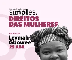 Imagem com texto: "Direitos das Mulheres" e "Entrevista Leymah Gbowee 29 ABR". Fundo rosa.