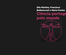 Capa do livro "Ciência portuguesa pelo mundo" com autores Zita Martins, Francisco Bethencourt e Nuno Fontes.
