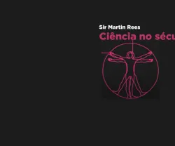 Fundo preto com o texto "Ciência no século XXI" e "Sir Martin Rees" com figura do Vitruviano.