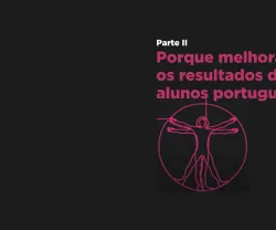 Imagem com fundo escuro, texto: "Parte II - Porque melhoraram os resultados dos alunos portugueses?"