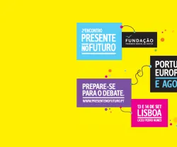 Imagem colorida com texto: "2º Encontro Presente no Futuro", "Fundação", "Portugal Europeu. E agora?", "Prepare-se para o Debate", "13 e 14 de Set, Lisboa".