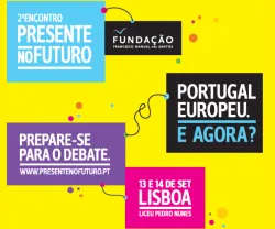 Imagem colorida com texto: "2º Encontro Presente no Futuro", "Portugal Europeu. E Agora?", "Prepare-se para o debate", datas e local.