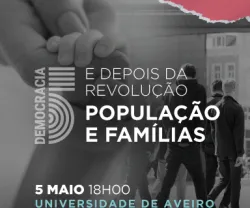 Imagem ilustrativa do evento «E depois da revolução: população e famílias», na decorrer na Universidade de Aveiro