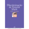 Discriminação da Terceira Idade