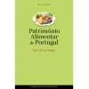 Imagem da capa do livro «Património Alimentar de Portugal»