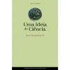 Imagem da capa do livro «Uma Ideia de Ciência», de Joana Gonçalves de Sá